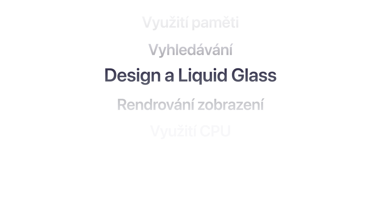 Seznam funkcí včetně přehledu využití paměti, vyhledávání, designu a Liquid Glass, rendrování zobrazení a využití CPU..