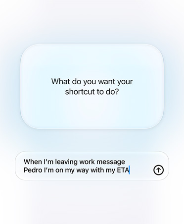 شاشة تعرض طلب استعلام ورداً من Siri AI والمستخدم عن الغرض من الاختصار، What do you want your shortcut to do؟ الرد، When I'm leaving work message Pedro I'm on my way with my ETA
